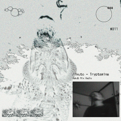 Radio #011 - rikuto "Tryptamine”
