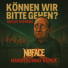KÖNNEN WIR BITTE GEHEN? [NØFACE REMIX]