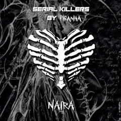 SERIAL KILLERS 002: NAIRA