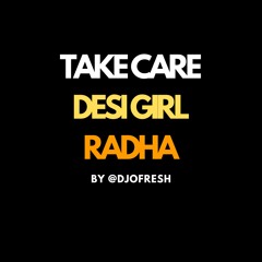 Take Care x Radha x Desi Girl (DJ O Fresh Remix)