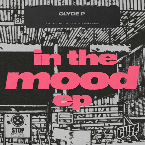 CUFF230: Clyde P - Moody Mood (Original Mix) [CUFF]