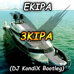 EKIPA - 3KIPA (DJ KondiX Bootleg)