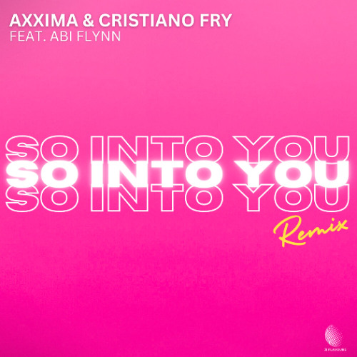 Axxima, Cristiano Fry ft. Abi Flynn - So Into You - Remix