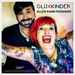 GLÜXKINDER - ALLES KANN PASSIERN