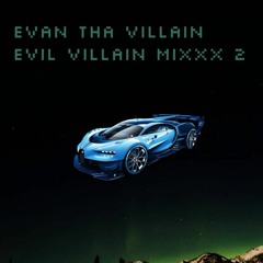 EVIL VILLAIN MIXXX 2