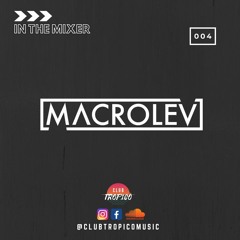 IN THE MIXER 004 | MACROLEV