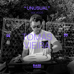 "TOMÁS VIEIRA" // UNUSUAL MIX #005