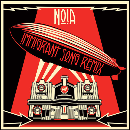Immigrant Song (NOIA Remix)