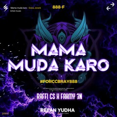 MAMA MUDA KARO - CCBRAY888 - ( REFAN YUDHA X FAHMY 3N X RAFFI CS )#GOLKARR