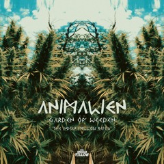 Animalien - Garden Of Weeden (The Indian Fellow - Remix) [FREE DOWNLOAD]
