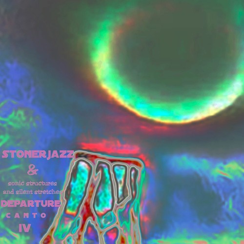 Departure Canto IV with Stonerjazz