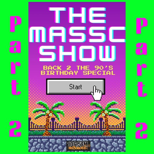 THE MASSC SHOW-90s Special-Part 2