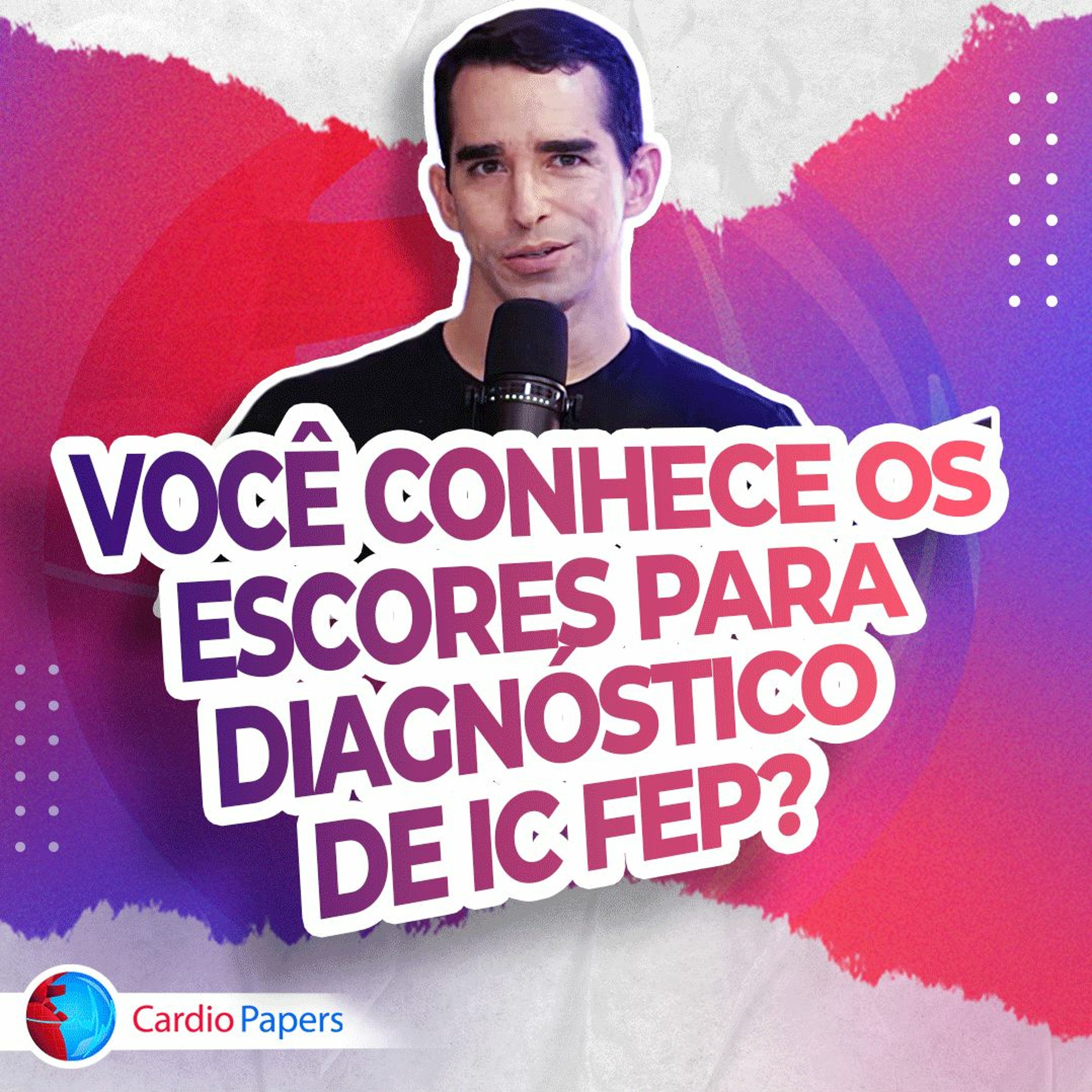 Você conhece os escores para diagnóstico de IC FEP? episode artwork