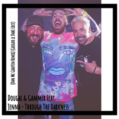 Dougal & Gammer Feat. Jenna - Through The Darkness (Gregor le DahL Edit)