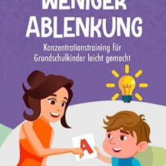 ⏳ HERUNTERLADEN PDF Mehr Fokus. weniger Ablenkung - Konzentrationstraining für Grundschulkinder lei