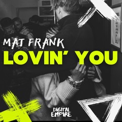 Mat Frank - Lovin' You [OUT NOW]