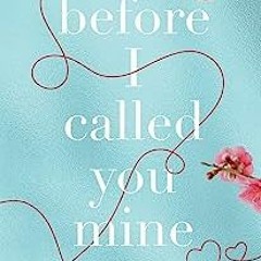 !Pdf-Book= Before I Called You Mine by |