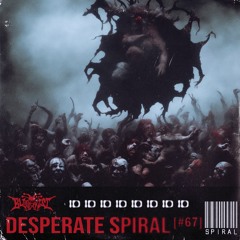 ID #67 [Desperate Spiral] - CLIP