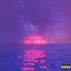 Love me Like I Love You
