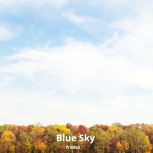 Stream Blue Sky by Franzz | Listen online for free on SoundCloud