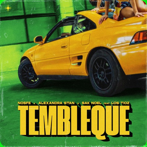 NOSFE x Alexandra Stan x Sak Noel - Tembleque feat. Los Tioz