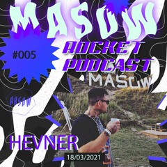 HEVNER / MASOW ROCKET PODCAST #005 / 18032021