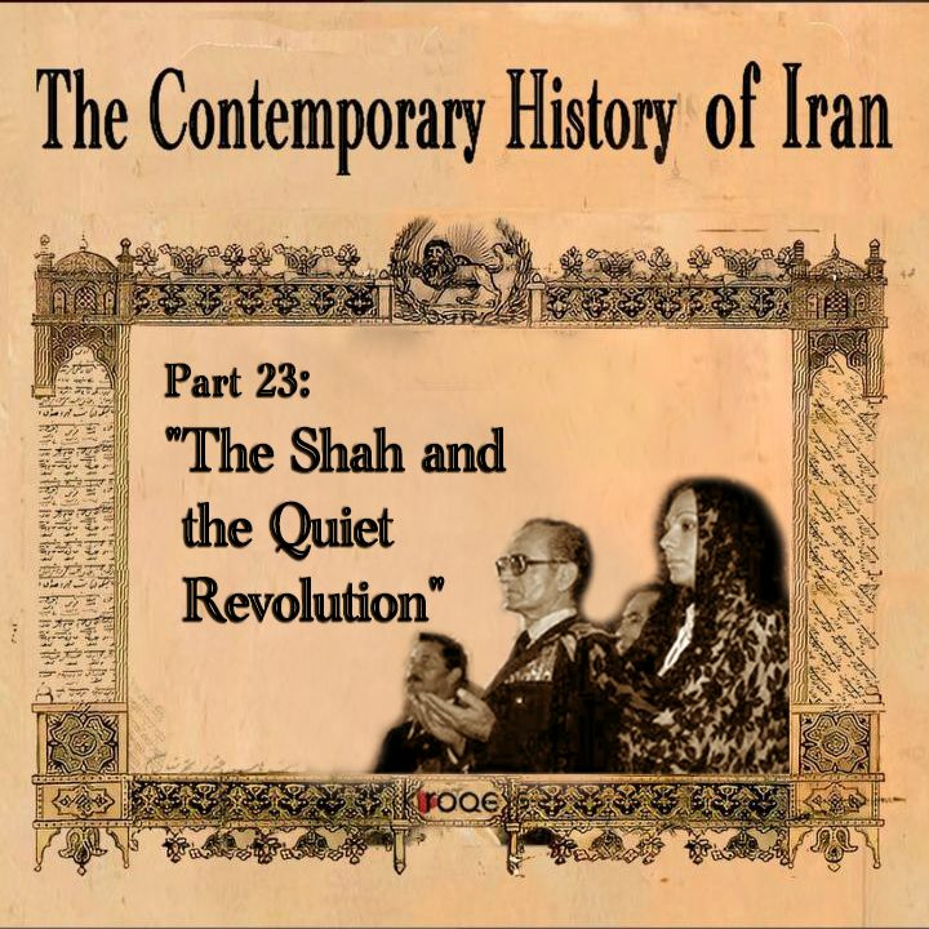 The Contemporary History of Iran - Part 23: “The Shah and the Quiet Revolution” episode artwork