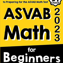 ACCESS EPUB 📪 ASVAB Math for Beginners: The Ultimate Step by Step Guide to Preparing