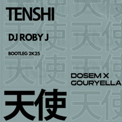 Tenshi - DJ Roby J Bootleg 2k25 (Extended Mix) · Dosem · Gouryella