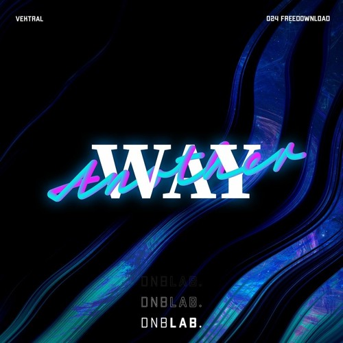 VEKTRAL - ANOTHER WAY [FREE DOWNLOAD]