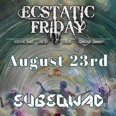 Ecstatic Friday @ Casa Mannabliss - August 23, 2024