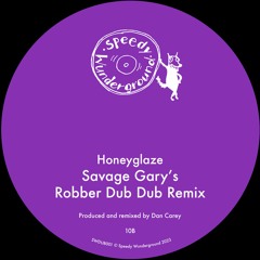 Honeyglaze / Savage Gary - Burglar - Robber Dub Dub Remix