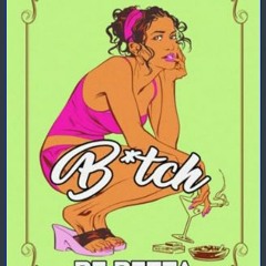 Download Ebook 💖 B*tch Be Betta: Color your way into a better you     Paperback – September 7, 202