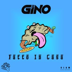 GINO - FATTO IN CASA (OUT NOW)