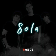 Sola - 9ONCE - Chris M x Jay Mejía x Max Borghetti