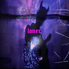Loner :/// GIVE IT A REPOST <3