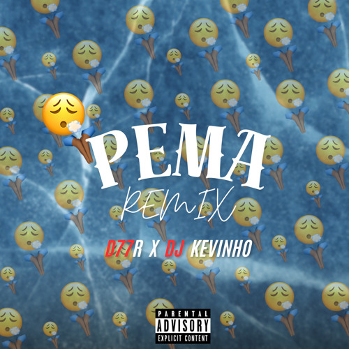 D77R X DJ KEVINHO  - PEMA