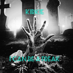 KiRKie - I Can Be A Freak (Original Mix) (FREE DOWNLOAD)