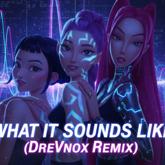 What It Sounds Like (DreVnox Remix)