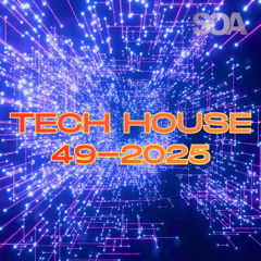 TECH HOUSE MIX 49-2025 by SOA Deejays