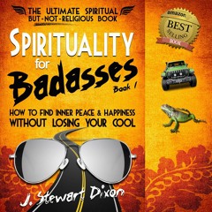 PDF (read online) Spirituality for Badasses: How to Find Inner Peace and Happiness Without Losin