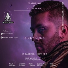 Lucky Soda - Downtown Tulum Radio ('Featuring Radioshow' By Lio & Prah)