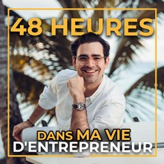 VLOG : 48h dans ma vie d'entrepreneur