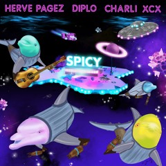 Herve Pagez & Diplo feat. Charli XCX - Spicy