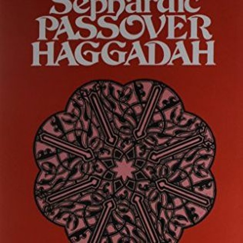 View KINDLE 📁 A Sephardic Passover Haggadah: With Translation and Commentary (Englis