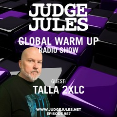 JUDGE JULES PRESENTS THE GLOBAL WARM UP EPISODE 987