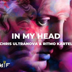 Chris Ultranova & Ritmo Kartel - In My Head