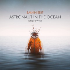 Masked Wolf - Astronaut In The Ocean (Salkin x Nik Brown VIP Edit)
