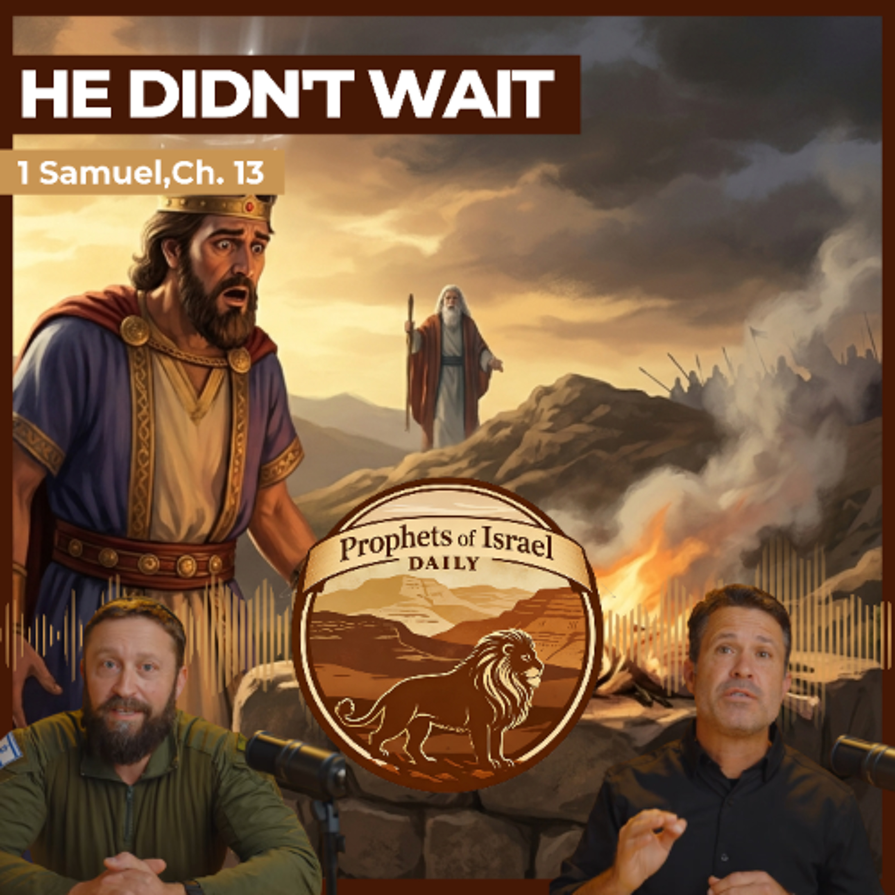 1 Samuel, Chapter 13 - He Didn't Wait | Prophets of Israel Daily