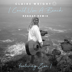 I Could Use a Beach (Reggae Remix) [feat. Zion I]
